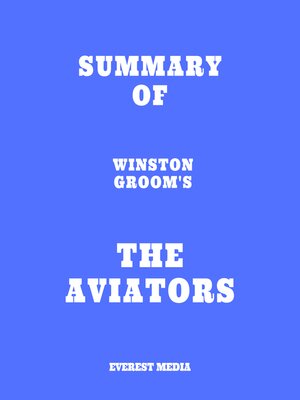 cover image of Summary of Winston Groom's the Aviators